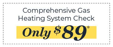 Gas Heating System Check $89